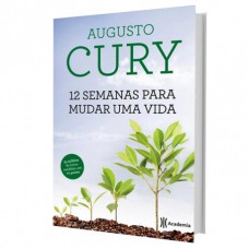 12 semanas para mudar uma vida - Augusto Cury