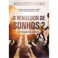 O vendedor de sonhos 2 - A Revolução dos Anônimos - O Chamado - Augusto Cury