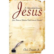 A autenticidade do nome Jesus - CLÓVIS TORQUATO JR.