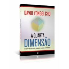 A quarta dimensão - David Yonggi Cho