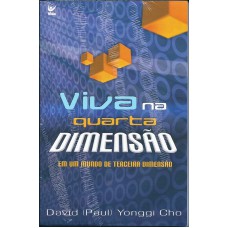 Viva na quarta dimensão - David Yonggi Cho
