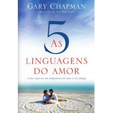As cinco linguagens do amor - Gary Chapman