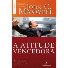 A atitude vencedora - John C. Maxwell