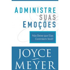 Administre suas emoções - JOYCE MEYER