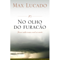 No olho do furacão - MAX LUCADO