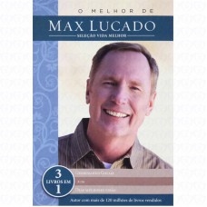 O melhor de Max Lucado - MAX LUCADO (vida melhor)