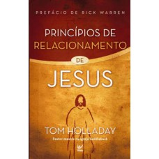 Princípios de relacionamento de Jesus - TOM HOLLADAY