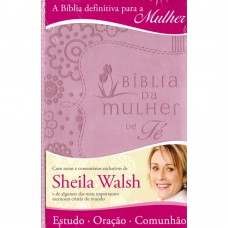 Biblia da Mulher de Fé - Sheila Walsh - Luxo NVI