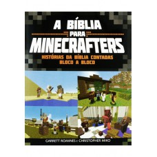 A Bíblia Para Minecrafters - Histórias da Bíblia Contadas Bloco a Bloco
