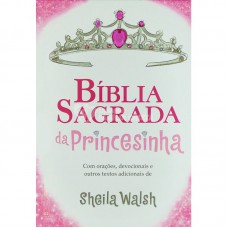 Bíblia Sagrada da Princesinha - Sheila Walsh - NTLH capa almofadada