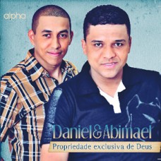 Daniel & Abimael - Propriedade exclusiva de Deus