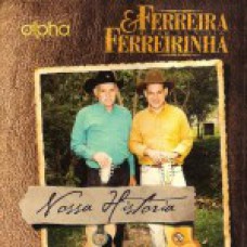 Ferreira & Ferreirinha - Nossa história