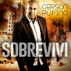 Gerson Rufino - Sobrevivi