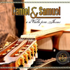 Daniel & Samuel - E a viola pra Jesus