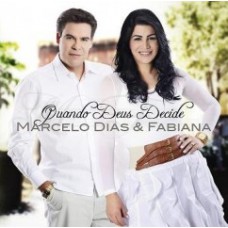 Marcelo Dias & Fabiana - Quando Deus decide