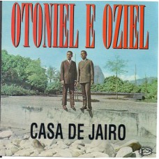 Otoniel e Oziel - Casa de Jairo