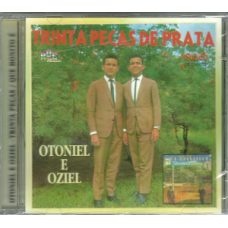 Otoniel e Oziel - Trinta peças de prata / Que bonito