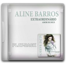 Aline Barros - Extraordinário amor de Deus (CD playback)
