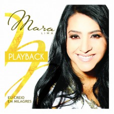Mara Lima - Eu creio em milagres - (CD playback)