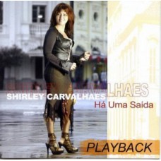 Shirley Carvalhaes - Há uma saída (CD playback)