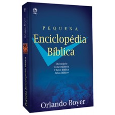 Pequena Enciclopédia Bíblica (capa dura) - Orlando Boyer
